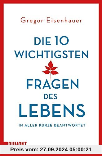 Die zehn wichtigsten Fragen des Lebens in aller Kürze beantwortet (Taschenbücher)