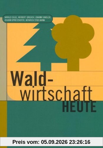 Waldwirtschaft heute