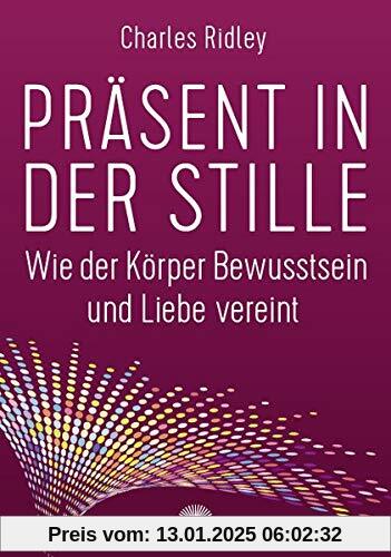 Präsent in der Stille: Wie der Körper Bewusstsein und Liebe vereint