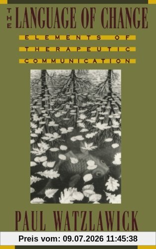 Paul Watzlawick The Language Of Change, Elements Of Therapeutic Communication