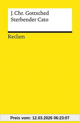 Gottsched, Johann Christoph Sterbender Cato (Reclams Universal-Bibliothek)
