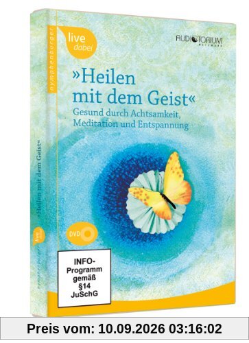 Heilen mit dem Geist. Gesund durch Achtsamkeit, Meditation und Entspannung [2 DVDs]