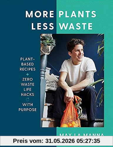 Max La Manna More Plants Less Waste, Plant-based Recipes + Zero Waste Life Hacks With Purpose