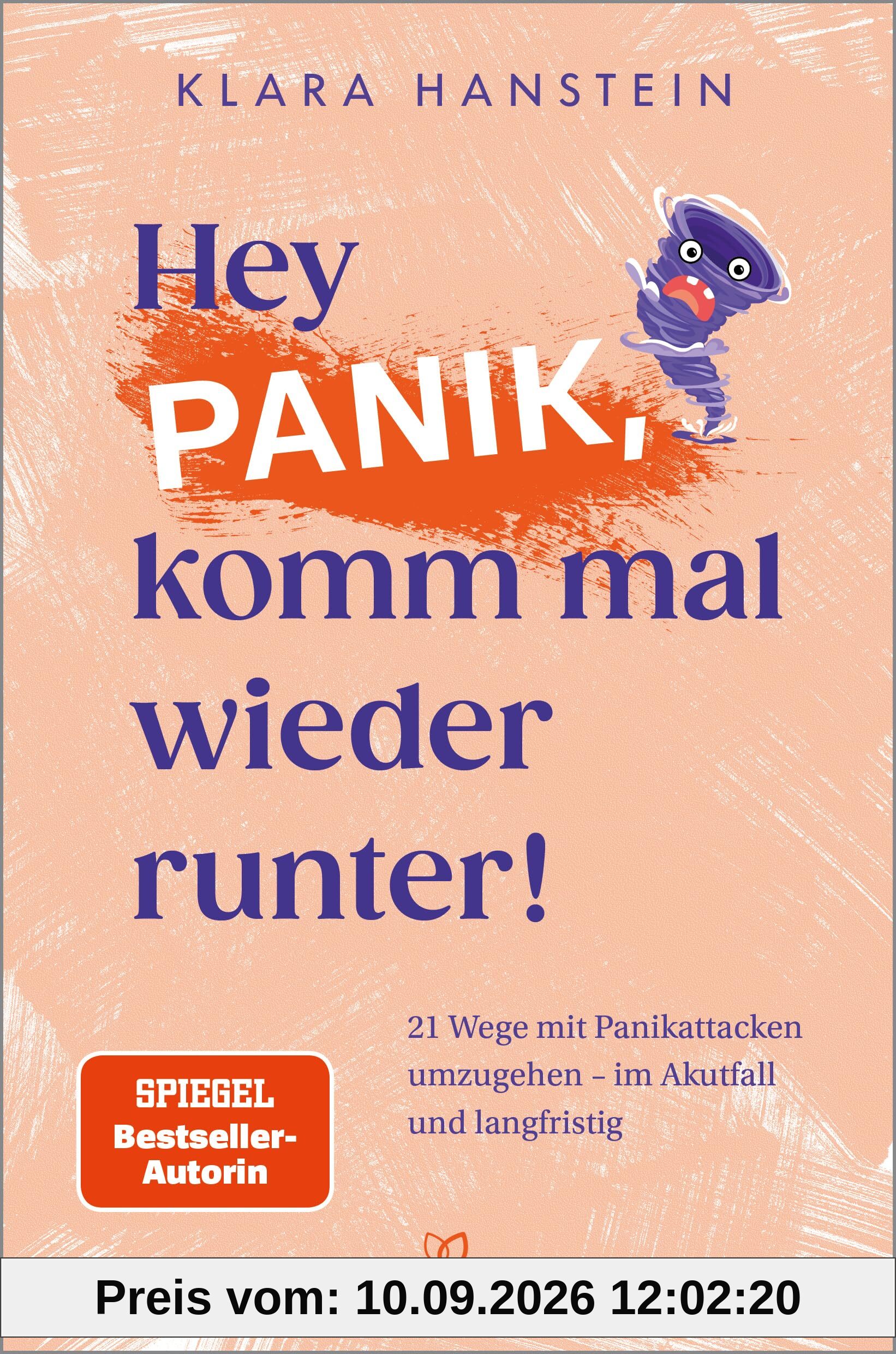 Hey Panik, komm mal wieder runter!: 21 Wege mit Panikattacken umzugehen - im Akutfall und langfristig