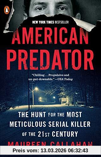 Maureen Callahan American Predator, The Hunt For The Most Meticulous Serial Killer Of The 21st Century