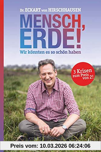 Eckart von Hirschhausen Mensch, Erde! Wir Könnten Es So Schön Haben