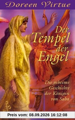 Der Tempel der Engel: Die geheime Geschichte der Königin von Saba