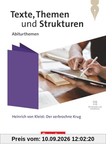 Texte, Themen und Strukturen - Abiturthemen - Qualifikationsphase: Heinrich von Kleist: Der zerbrochne Krug - Schulbuch - Mit Hörtexten und Erklärfilmen