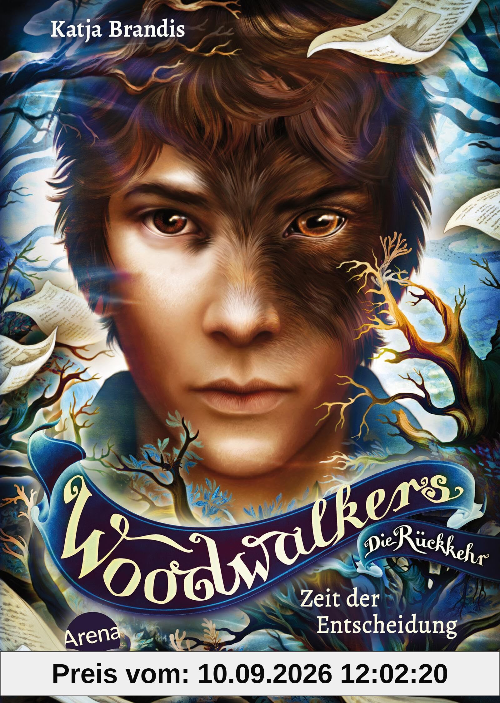 Woodwalkers – Die Rückkehr (Staffel 2, Band 6). Zeit der Entscheidung: Staffelfinale der Bestseller-Reihe über Gestaltwandler voller Action und Abenteuer ab 10 Jahren