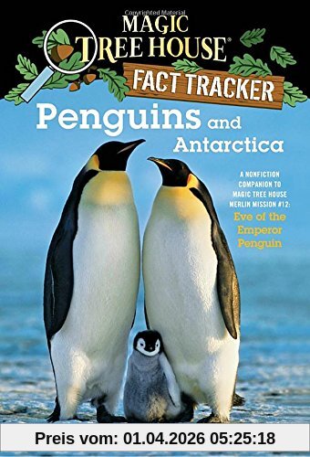 Penguins and Antarctica: A Nonfiction Companion to Magic Tree House Merlin Mission #12: Eve of the Emperor Penguin (Magic Tree House (R) Fact Tracker, Band 18)