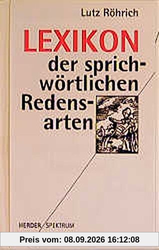 Lexikon der sprichwörtlichen Redensarten (Herder Spektrum)