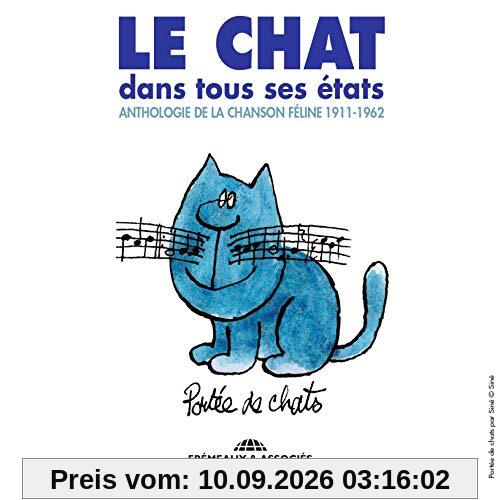 Le Chat Dans Tous Ses États - Anthologie De La Chanson Féline 1911-1962
