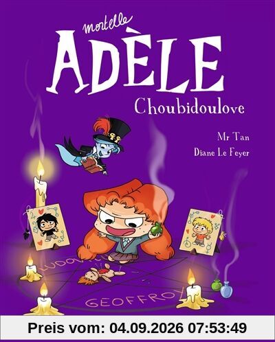 Mortelle Adèle. Vol. 10. Choubidoulove