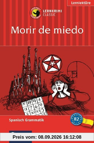 Morir de miedo: Lernkrimi Spanisch. Lernziel Grammatik - Niveau B2