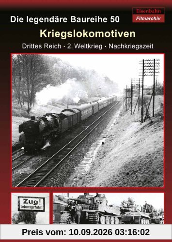 Kriegslokomotiven - Die legendäre Baureihe 50