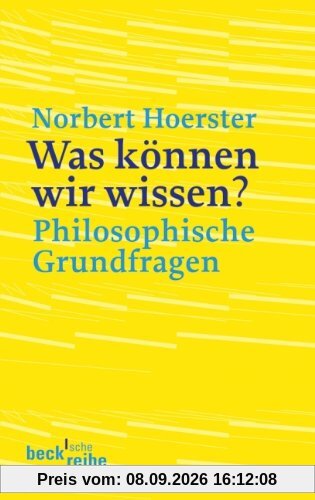 Was können wir wissen?: Philosophische Grundfragen