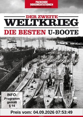 Der Zweite Weltkrieg: Die besten U-Boote