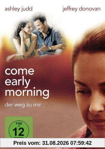 Come Early Morning - Der Weg zu mir