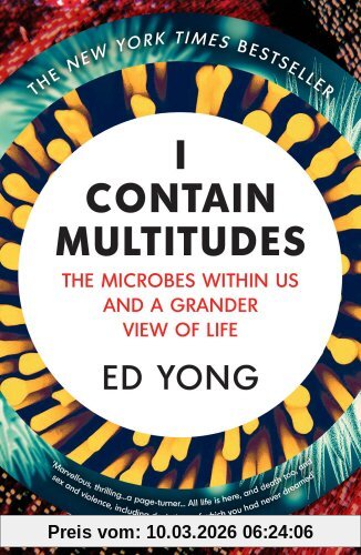 Ed Yong I Contain Multitudes, The Microbes Within Us And A Grander View Of Life