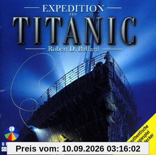 Expedition zur Titanic. CD- ROM für Windows 95/98. Das authentische Strategiespiel vom Entdecker