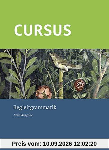 Cursus – Neue Ausgabe / Cursus – Neue Ausgabe Begleitgrammatik