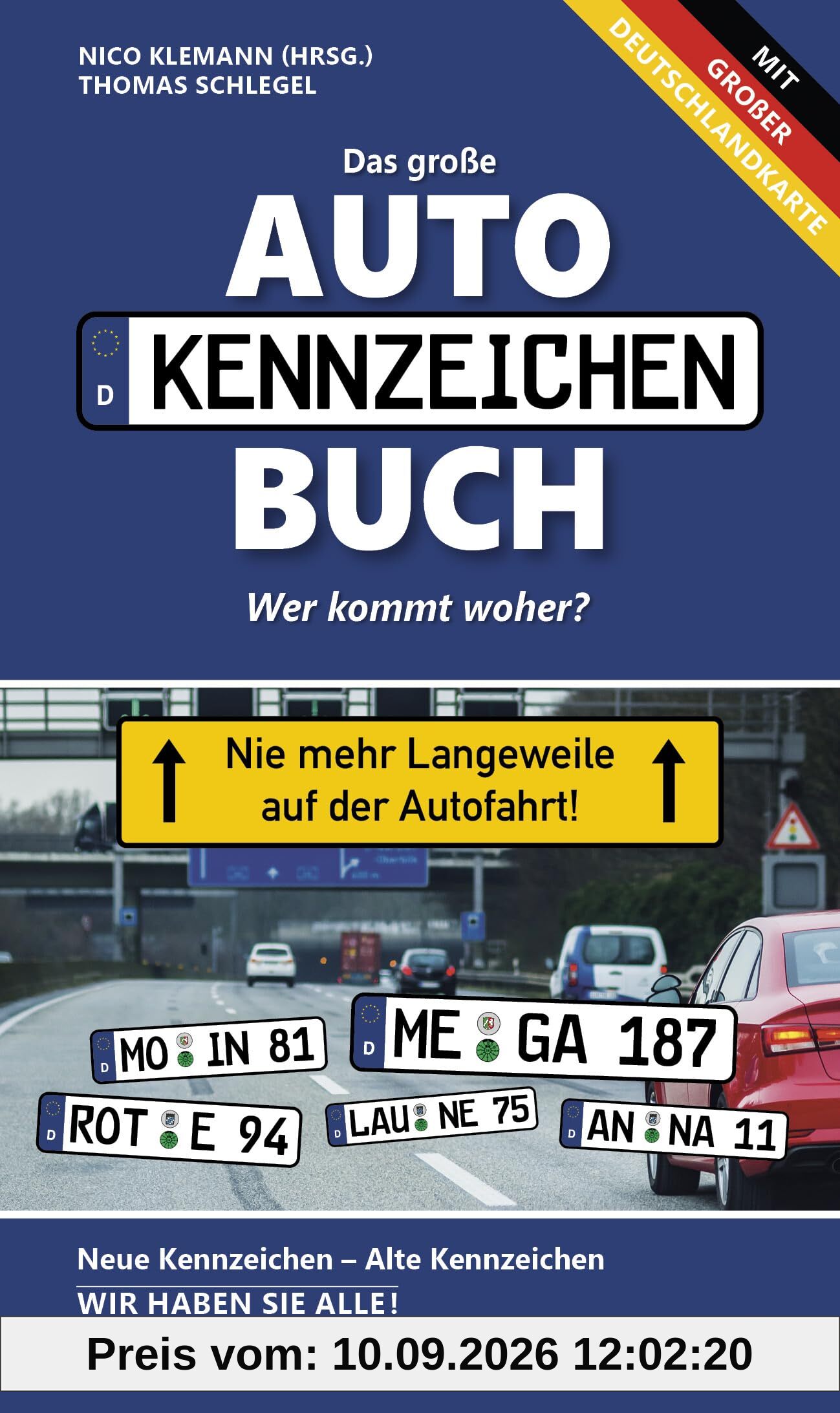 Das neue große Autokennzeichen Buch: Wer kommt woher? Neue Kennzeichen – Alte Kennzeichen WIR HABEN SIE ALLE! ausführlich beschrieben