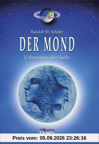 Der Mond. Urbrunnen der Seele