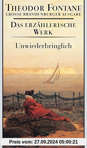 Unwiederbringlich: Roman. Das erzählerische Werk, Band 13. Große Brandenburger Ausgabe