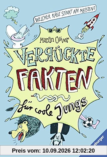Welcher Käse stinkt am meisten? Verrückte Fakten für coole Jungs (Ravensburger Taschenbücher)