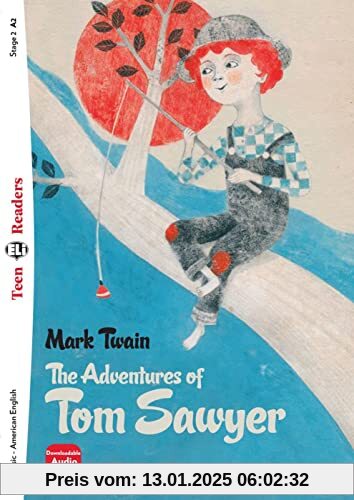 The Adventures of Tom Sawyer: Lektüre + Downloadable Audio Files (ELi Teen Readers)