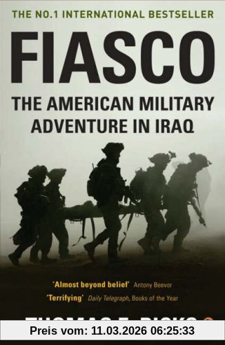 Ricks, Thomas E. Fiasco, The American Military Adventure In Iraq