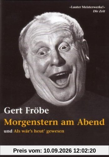 Gert Fröbe - Morgenstern am Abend (und mehr...)