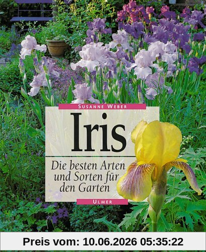 Iris. Die besten Arten und Sorten für den Garten