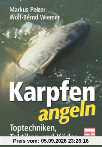 Karpfen angeln: Toptechniken, Taktiken und Köder
