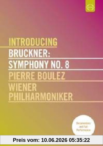 Introducing Bruckner: Symphony No. 8 - Pierre Boulez/Wiener Philharmoniker