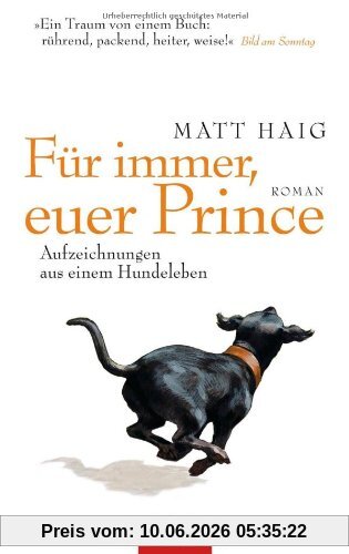 Für immer, euer Prince: Aufzeichnungen aus einem Hundeleben