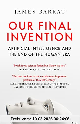 James Barrat Our Final Invention, Artificial Intelligence And The End Of The Human Era