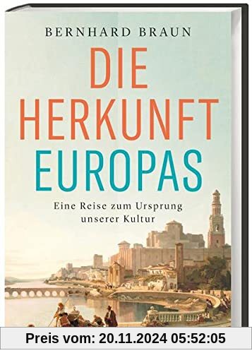 Die Herkunft Europas - Eine Reise zum Ursprung unserer Kultur. Von den Anfängen der Menschheit bis zur Neuzeit: der Einf