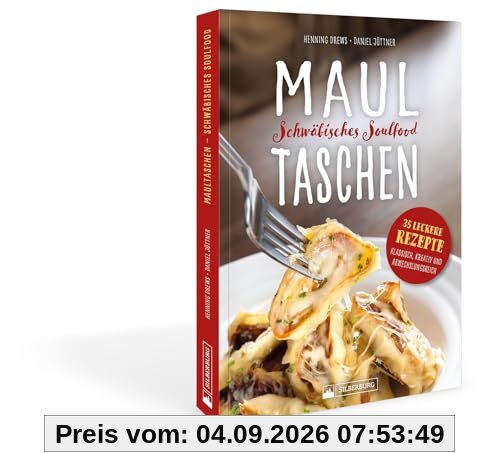 Maultaschen – Schwäbisches Soulfood: 35 leckere Rezepte – klassisch, kreativ und abwechslungsreich