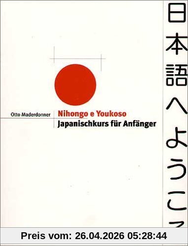Nihongo e Youkoso: Japanischkurs für Anfänger. Lehrbuch