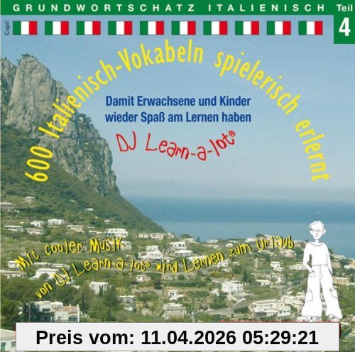 600 Italienisch-Vokabeln spielerisch erlernt. Grundwortschatz 4. CD: Damit Kinder und Erwachsene wieder Spaß am Lernen haben. Mit cooler Musik von DJ Learn-a-lot wird Lernen zum Urlaub