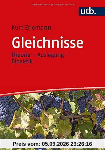 Gleichnisse: Theorie - Auslegung - Didaktik