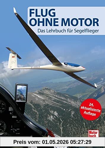 Flug ohne Motor: Das Lehrbuch für Segelflieger
