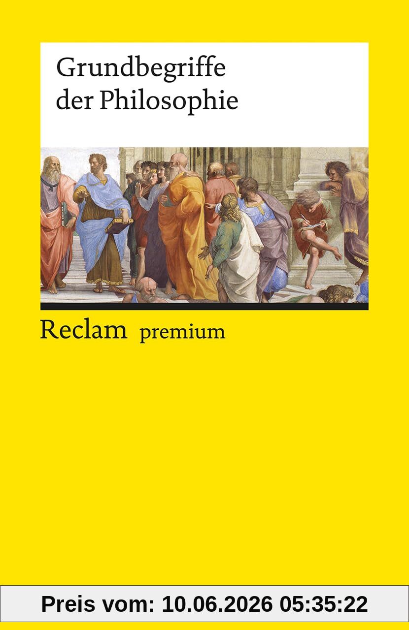Grundbegriffe der Philosophie: Lexikon, Nachschlagewerk – 7., vollst. überarb. und erg. Auflage 2025 – 14672 (Reclams Universal-Bibliothek)