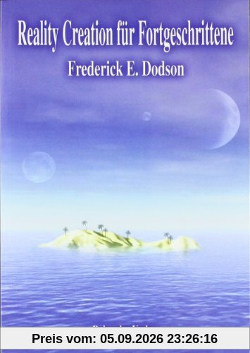 Reality Creation für Fortgeschrittene