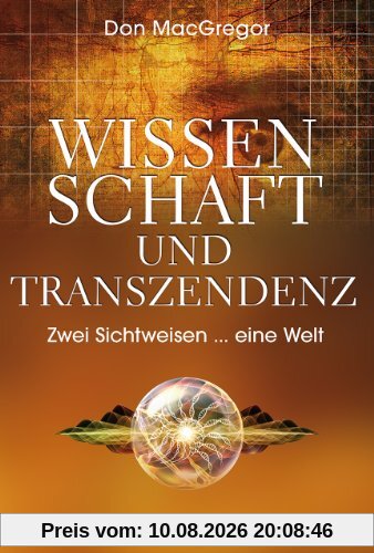 Don MacGregor Wissenschaft Und Transzendenz, Zwei Sichtweisen - Eine Welt