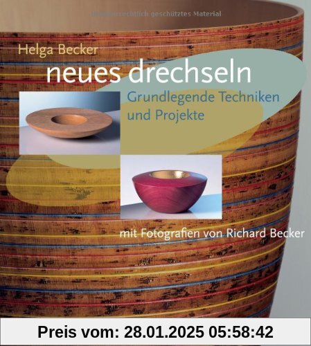 Neues drechseln: Grundlegende Techniken und Projekte