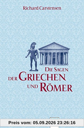 Die Sagen der Griechen und Römer