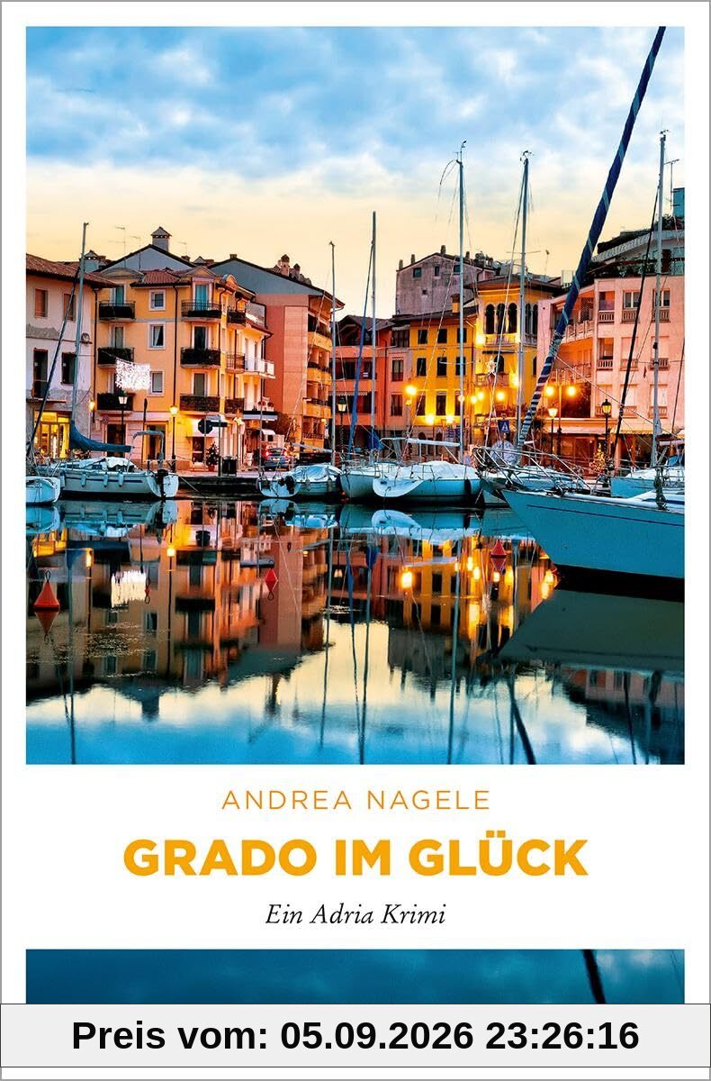Grado im Glück: Ein Adria Krimi (Commissaria Degrassi)