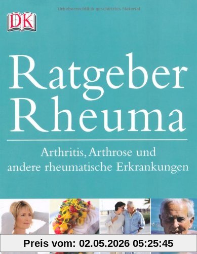 Ratgeber Rheuma: Arthritis, Arthrose und andere rheumatische Erkrankungen